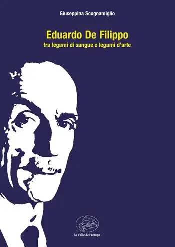 Eduardo De Filippo tra legami di sangue e legami d‘arte Ultimissimo Modello