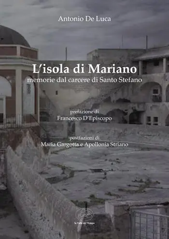 L‘isola di Mariano. Memorie del carcere di Santo Stefano Compra Oggi Stesso