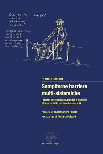 Sempiterne barriere multi-sistemiche. I ritardi socio-culturali, politici e giuridici alla base delle barriere totalizzanti Direttamente Dal Produttore