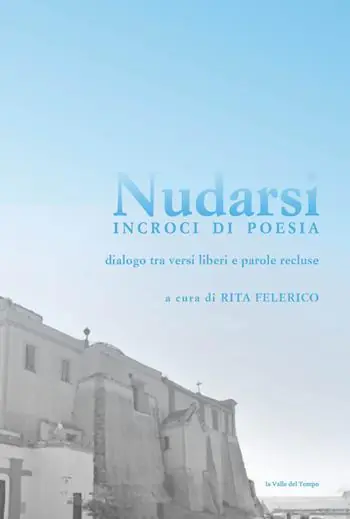 Nudarsi. Incroci di poesia. Dialogo tra versi liberi e parole recluse. Casa Circondariale Femminile di Pozzuoli Reso Gratuito