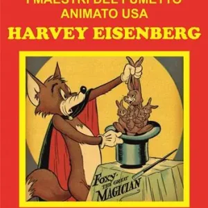 I maestri del fumetto animato USA. Harvey Eisenberg Professionale