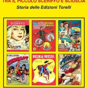 Prezzo Conveniente Tra il Piccolo Sceriffo e Sciuscià. Storia delle Edizioni Torelli