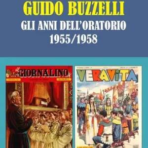Compra Oggi Stesso Guido Buzzelli. Gli anni dell’oratorio 1955-1958