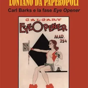 Lontano da Paperopoli. Carl Barks e la fase eye opener Ultima Occasione