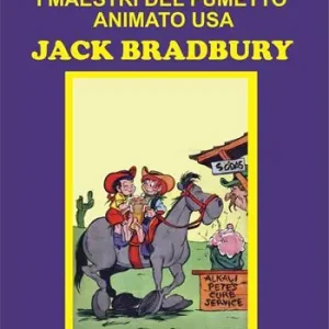 I maestri del fumetto animato USA. Jack Bradbury Miglior Prezzo