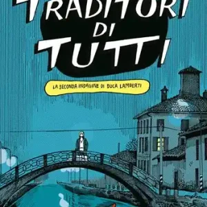 Traditori di tutti. La seconda indagine di Duca Lamberti Prezzo Conveniente