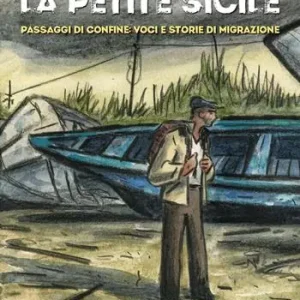 La petite Sicile. Passaggi di confine voci e storie di migrazione Popolare