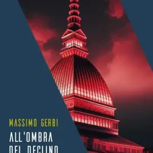 Ordina Subito All‘ombra del declino. Torino, la fabbrica, i granata. Una nobile storia decaduta