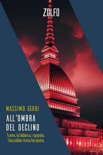 Ordina Subito All‘ombra del declino. Torino, la fabbrica, i granata. Una nobile storia decaduta