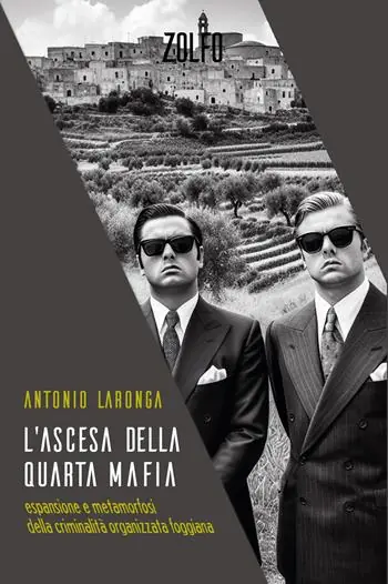L‘ascesa della quarta mafia. Espansione e metamorfosi della criminalità organizzata foggiana Offerta Limitata