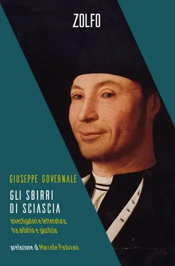 Ordina Subito Gli sbirri di Sciascia. Investigatori e letteratura, tra arbitrio e giustizia