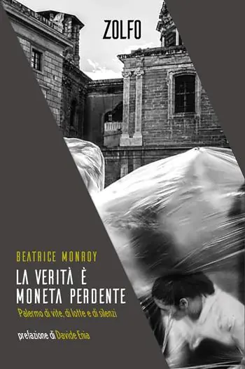 La verità è moneta perdente. Palermo di vite, di lotte e di silenzi Offerta Lampo
