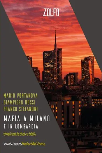 Mafia a Milano e in Lombardia. Ottant’anni di affari e delitti Ordina Subito