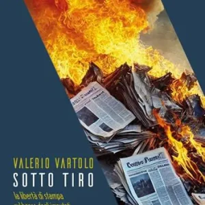 Spedito Oggi Sotto tiro. La libertà di stampa sul banco degli imputati
