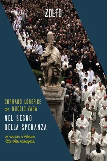 Nel segno della speranza. un vescovo a Palermo, città delle emergenze Quantità Limitata