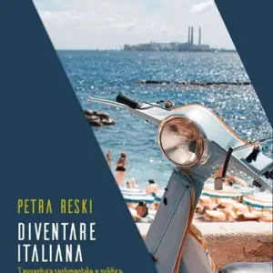 Diventare italiana. L‘avventura sentimentale e politica di una tedesca nel Belpaese Nuova Collezione