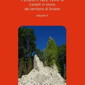 Quantità Limitata Castelli in rovina del territorio di Orvieto