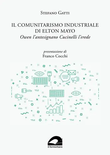 Il comunitarismo industriale di Elton Mayo. Owen l’antesignano Cucinelli l’erede Non Perdere