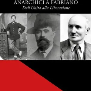 Anarchici a Fabriano. Dall’Unità alla Liberazione Professionale