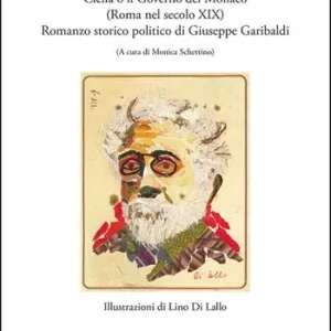 Clelia o il governo del monaco (Roma nel secolo XIX). Romanzo storico politico di Giuseppe Garibaldi Miglior Prezzo