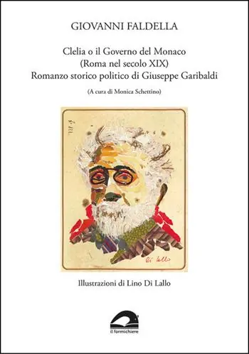 Clelia o il governo del monaco (Roma nel secolo XIX). Romanzo storico politico di Giuseppe Garibaldi Miglior Prezzo