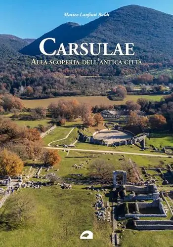 Spedizione Espresso Carsulae. Alla scoperta dell’antica città