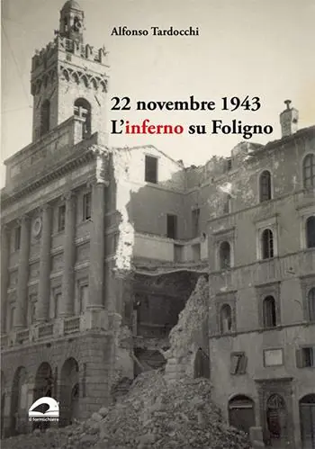 Occasione Imperdibile 22 novembre 1943. L’inferno su Foligno