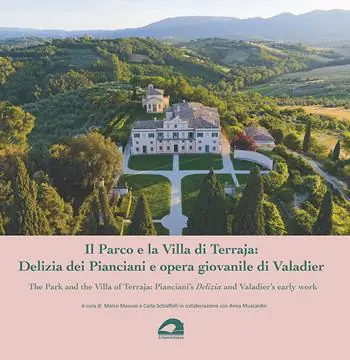 Il Parco e la Villa di Terraja Delizia dei Pianciani e opera giovanile di Valadier-The Park and the Villa of Terraja Pianciani’s Delizia and Valadier’s early work. Ediz. bilingue Non Perdere