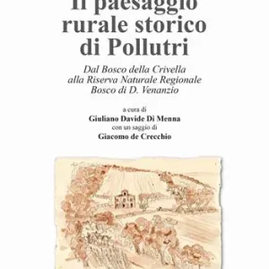 Il paesaggio rurale storico di Pollutri. Dal Bosco della Crivella alla Riserva Naturale Regionale Bosco di D. Venanzio Di Tendenza