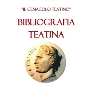 Bibliografia teatina. «Il Cenacolo teatino» Quantità Limitata