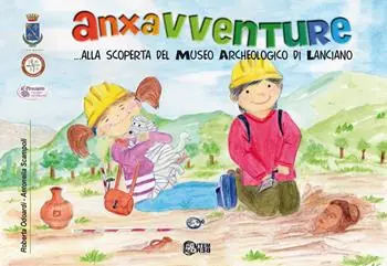 Anxavventure... alla scoperta del museo archeologico di Lanciano Prezzo Di Fabbrica