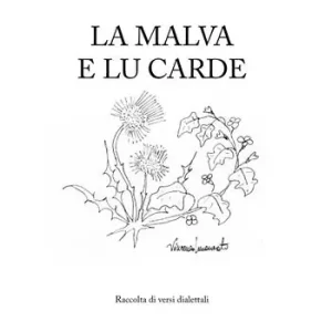 Promozione Esclusiva La malva e lucarde. Raccolta di versi dialettali. Ediz. per la scuola