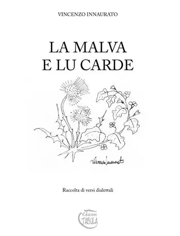 Promozione Esclusiva La malva e lucarde. Raccolta di versi dialettali. Ediz. per la scuola