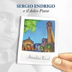 Prezzo Basso Sergio Endrigo e il dolce paese. Arrivederci Rocca!