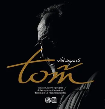 Offerta Lampo Nel segno di Tom. Pensieri, opere e progetti del designer e illustratore Tommaso di Francescantonio. Ediz. illustrata