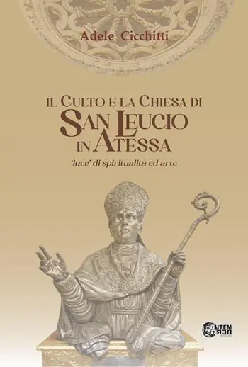 Il culto e la chiesa di San Leucio. «Luce di spiritualità ed arte» Acquista Ora