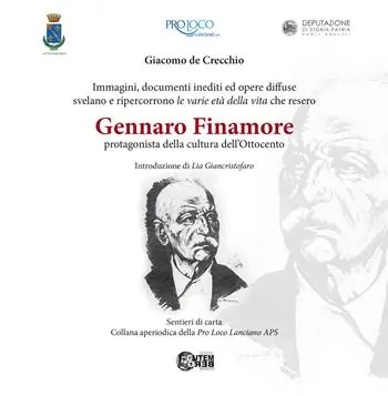 Gennaro Finamore protagonista della cultura dell‘Ottocento. Immagini, documenti ed opere diffuse svelano e ripercorrono le varie età della vita che resero Super Prezzo