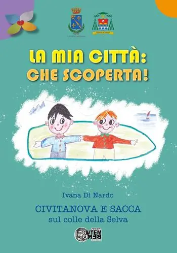 La mia città che scoperta! Civitanova e Sacca sul colle della Selva. Con mappa Spedizione Espresso