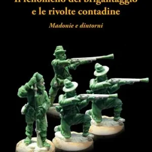 Il fenomeno del brigantaggio e le rivolte contadine. Madonie e dintorni Nuovo Arrivo