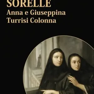 Saldi Sorelle. Anna e Giuseppina Turrisi Colonna