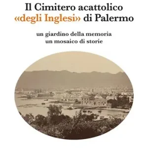 Professionale Il Cimitero acattolico «degli Inglesi» di Palermo