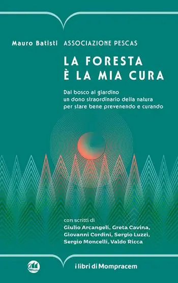 Spedizione Espresso La foresta è la mia cura. Dal bosco al giardino un dono straordinario della natura per stare bene prevenendo e curando