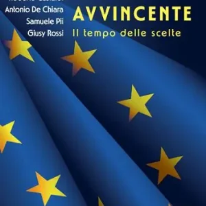 L‘Europa avvincente. Il tempo delle scelte A Buon Prezzo