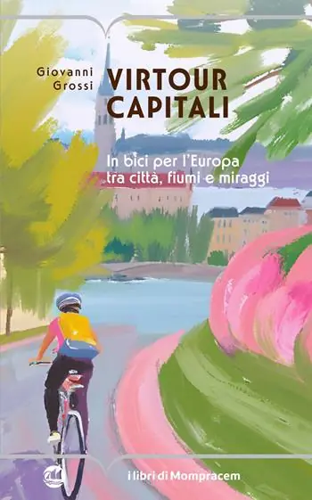 Acquista Ora Virtour capitali. In bici per l’Europa tra città, fiumi e miraggi