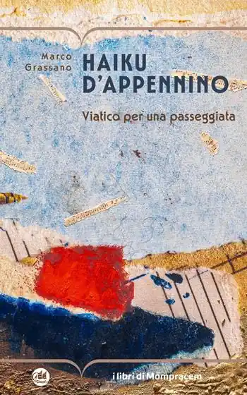 Haiku d‘Appennino. Viatico per una passeggiata Quantità Limitata