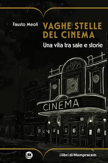 Vaghe stelle del cinema. Una vita tra sale e storie Scelto Dai Clienti