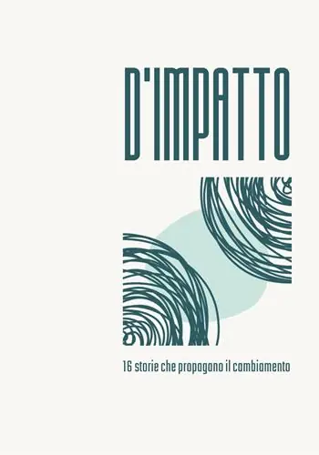 D‘impatto. 16 storie che propagano il cambiamento Pagamento Sicuro