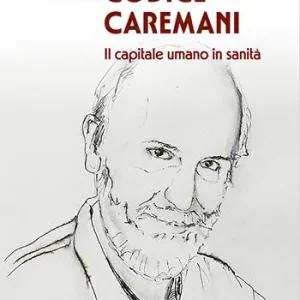 Codice Caremani. Il capitale umano in sanità Subito Disponibile