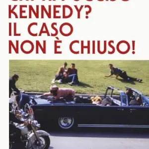 Consegna Rapida Chi ha ucciso Kennedy? Il caso non è chiuso!
