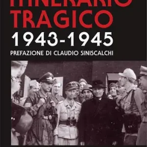 Itinerario tragico 1943-1945 Non Perdere
